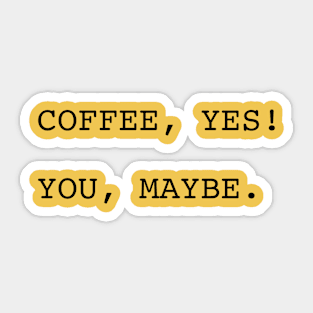 Coffee, yes! Sticker